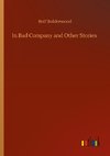 In Bad Company and Other Stories