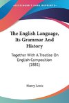 The English Language, Its Grammar And History