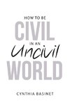 How to Be Civil in an Uncivil World
