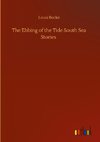 The Ebbing of the Tide South Sea Stories
