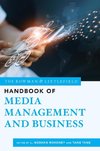 Rowman & Littlefield Handbook of Media Management and Business