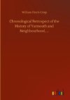 Chronological Retrospect of the History of Yarmouth and Neighbourhood, ...