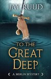 To the Great Deep