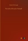 The Life of Sir John Falstaff