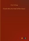 Charlie Bell, the Waif of Elm Island