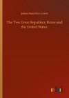 The Two Great Republics: Rome and the United States