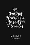A Grateful Heart Is a Magnet for Miracles Gratitude Journal