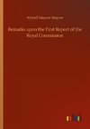 Remarks upon the First Report of the Royal Commission