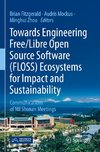 Towards Engineering Free/Libre Open Source Software (FLOSS) Ecosystems for Impact and Sustainability