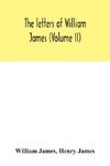 The letters of William James (Volume II)