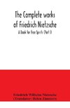 The complete works of Friedrich Nietzsche; A Book for free Spirits (Part I)