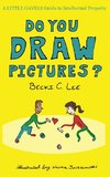 Do You Draw Pictures?