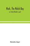 Mark, the match boy