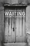 Waiting - A Project in Conversation