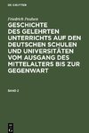 Geschichte des gelehrten Unterrichts auf den deutschen Schulen und Universitäten vom Ausgang des Mittelalters bis zur Gegenwart, Band 2