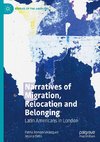Narratives of Migration, Relocation and Belonging