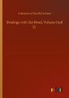 Dealings with the Dead, Volume I (of 2)