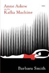 Anne Askew On The Kafka Machine