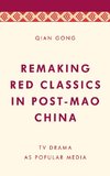 Remaking Red Classics in Post-Mao China