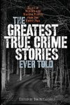 The Greatest True Crime Stories Ever Told