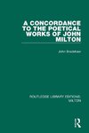 A Concordance to the Poetical Works of John Milton