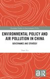 Environmental Policy and Air Pollution in China
