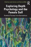 Exploring Depth Psychology and the Female Self