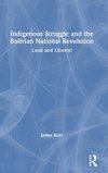 Indigenous Struggle and the Bolivian National Revolution