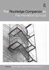 The Routledge Companion to the Frankfurt School