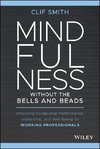 Mindfulness Without the Bells and Beads
