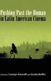 Pushing Past the Human in Latin American Cinema