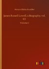 James Russell Lowell, a Biography; vol. 1/2