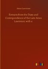 Extracts from the Diary and Correspondence of the Late Amos Lawrence; with a