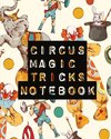 Circus Magic Tricks Notebook