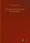 Tobacco: Growing, Curing, & Manufacturing