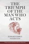 The Triumph of the Man Who Acts
