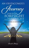 An Obstacomer's Journey Through Foresight and Hindsight