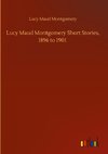 Lucy Maud Montgomery Short Stories, 1896 to 1901