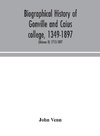 Biographical history of Gonville and Caius college, 1349-1897; containing a list of all known members of the college from the foundation to the present time, with biographical notes (Volume II) 1713-1897