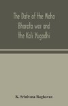 The Date Of The Maha Bharata War And The Kali Yugadhi