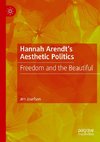 Hannah Arendt's Aesthetic Politics