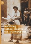 Mobilizing Cultural Identities in the First World War