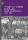 Twilight of an Industry in East Africa