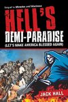 Hell's  Demi-Paradise (Let's Make America Blessed Again)