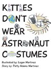 Kitties Don't Wear Astronaut Costumes