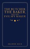 The Butcher, the Baker, and the Evil Spy Maker