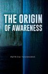 The Origin of Awareness