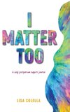 I Matter Too