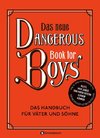 Das neue Dangerous Book for Boys