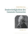 Denkwürdigkeiten des Generals Dumouriez